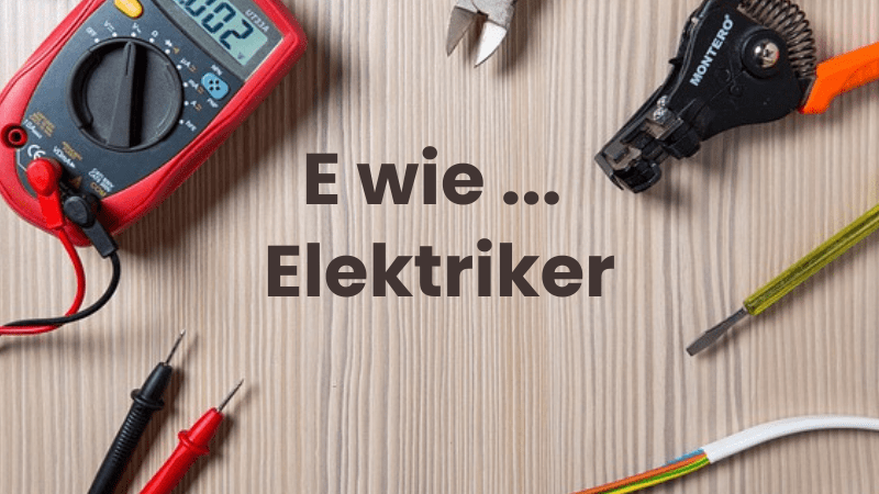 Beruf mit E - der Elektriker